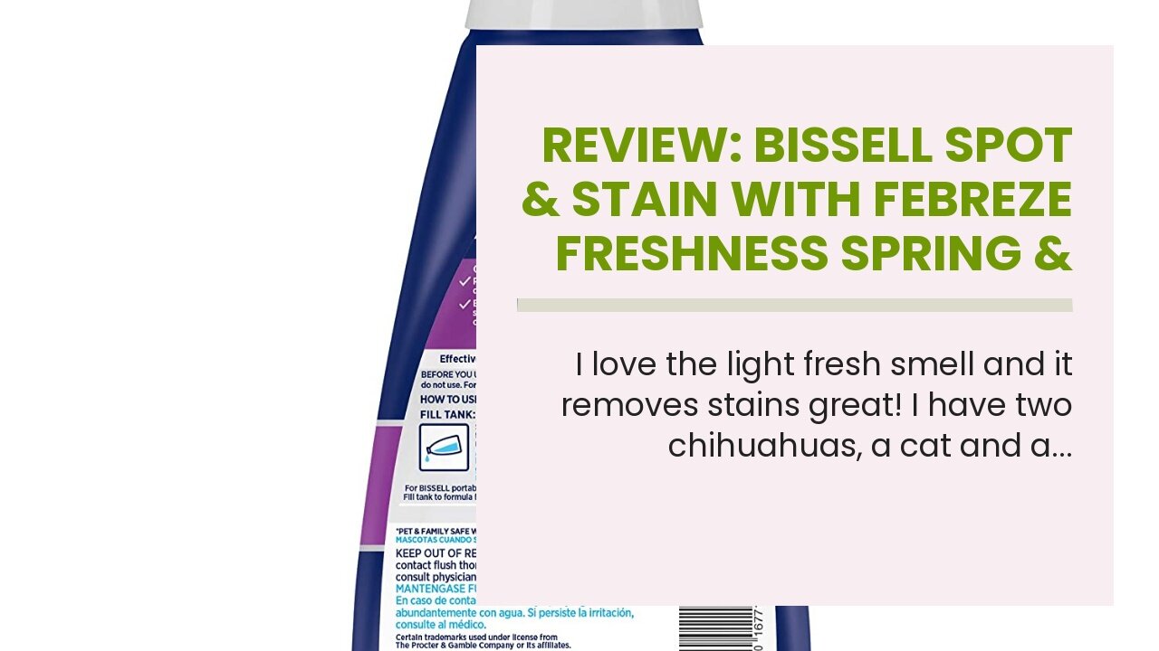 Review: BISSELL Spot & Stain with Febreze Freshness Spring & Renewal Formula, 7149, 32 ounces