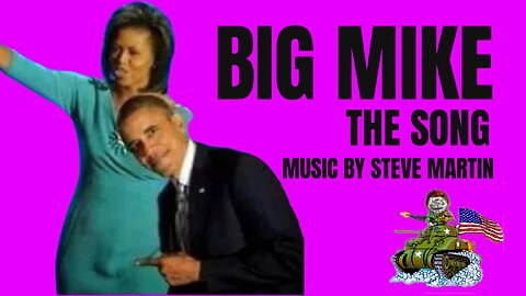 BIG MIKE (the song) music by Steve Martin