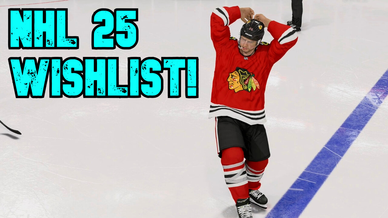 NHL 25 Wishlist!