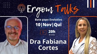 ERGOM TALKS | DRA FABIANA CORTES