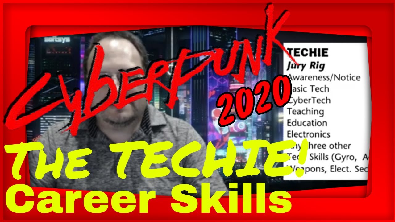 Cyberpunk 2020 Techie Career Skills Overview - Cyberpunk 2077 Lore