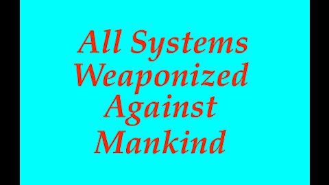 The Jesuit Vatican Shadow Empire 19 - The Jesuits Have Weaponised All Systems Against Mankind