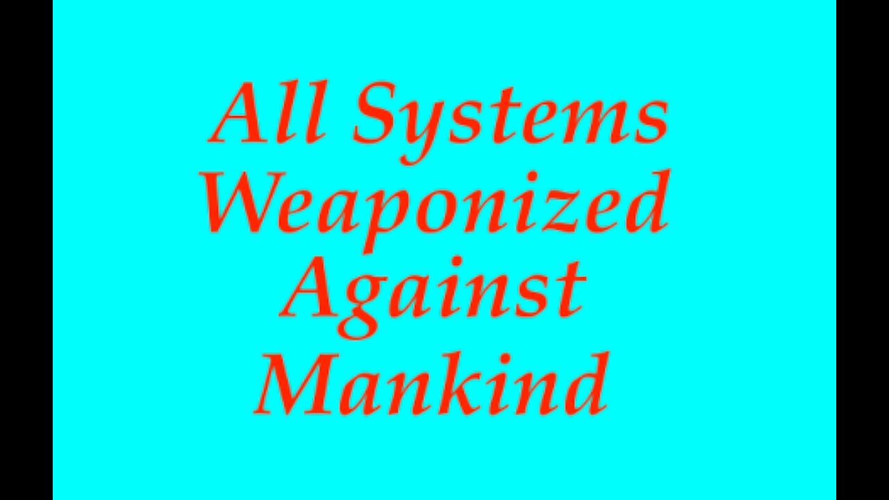 The Jesuit Vatican Shadow Empire 19 - The Jesuits Have Weaponised All Systems Against Mankind