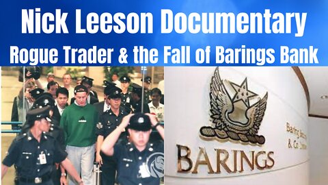 Nick Leeson Rogue Trader Documentary the Fall of Barings Bank