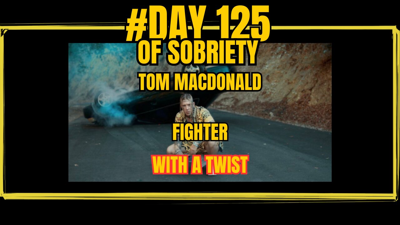 Reflecting on Day 4 of Sobriety | Reacting to Tom MacDonald - Fighter @TomMacDonaldOfficial