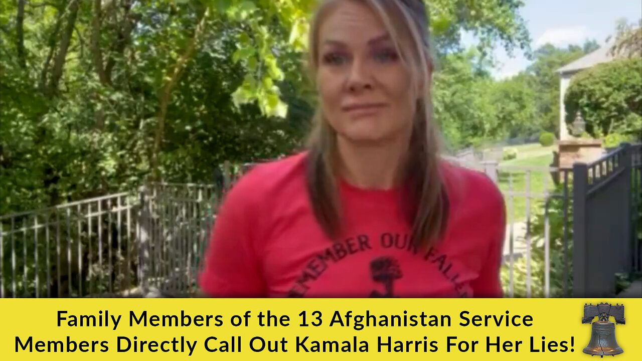 Family Members of the 13 Afghanistan Service Members Directly Call Out Kamala Harris For Her Lies!