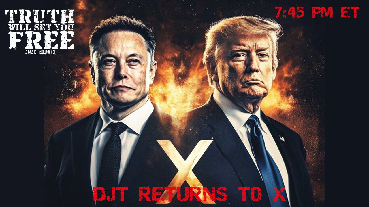 LIVE - Trump's X-plosive Return & Elon's Unfiltered Interview