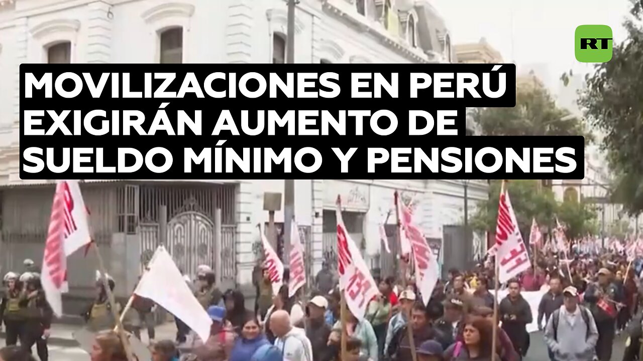 Convocan a manifestaciones para exigir aumento del sueldo mínimo y pensiones en Perú