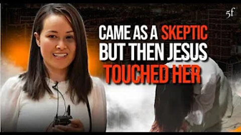 She Came as a Skeptic but then Jesus Touched Her