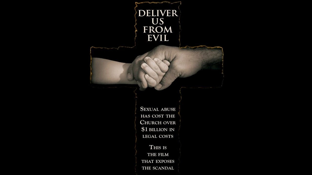 Deliver Us From Evil (Oliver O'Grady, The Perverted Priest, The Devil)