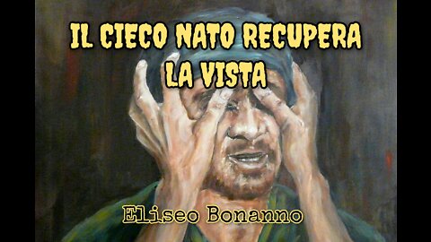 GIOVANNI 9: IL CIECO NATO RECUPERA LA VISTA