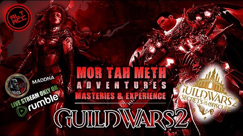 GUILD WARS 2 SECRETS OF THE OBSCURE 079 Mor Tah Meth ADVENTURES Masteries & Experience