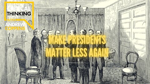 Make Presidents Matter Less