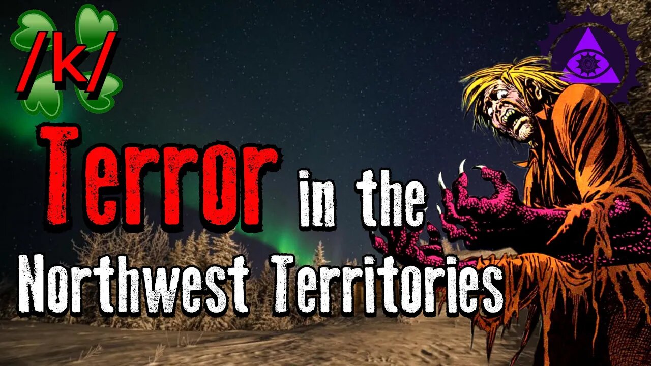 TERROR in the Northwest Territories | 4chan /k/ Cabin Greentext Stories Thread