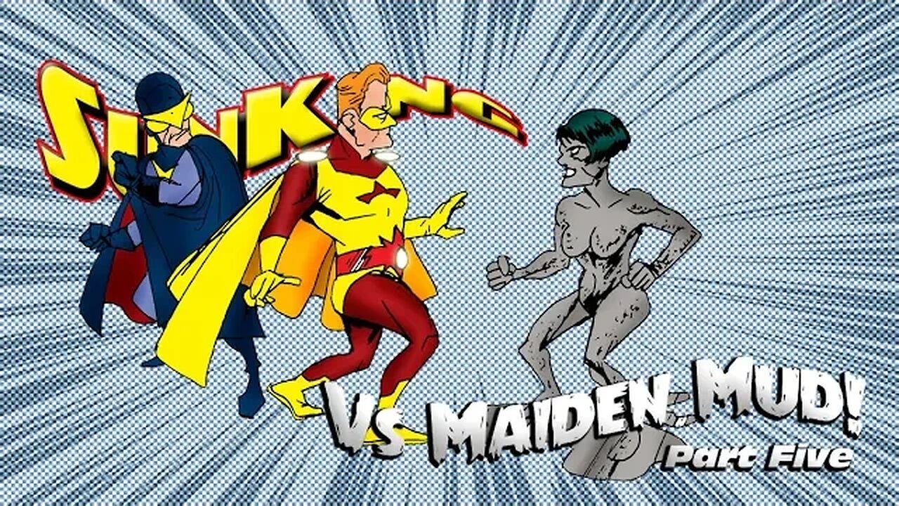 Sun King And Night Knight Vs Maiden Mud Part Five