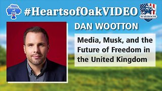 Hearts of Oak: Dan Wootton - Media, Musk and the Future of Freedom in the UK