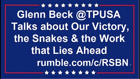 G.Beck @TPUSA Talks about Our Victory & the Work that Lies Ahead!