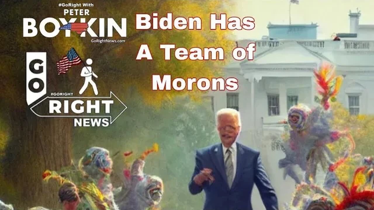 JOE BIDEN HAS A TEAM OF MORONS AND MORE #GORIGHTNEWS