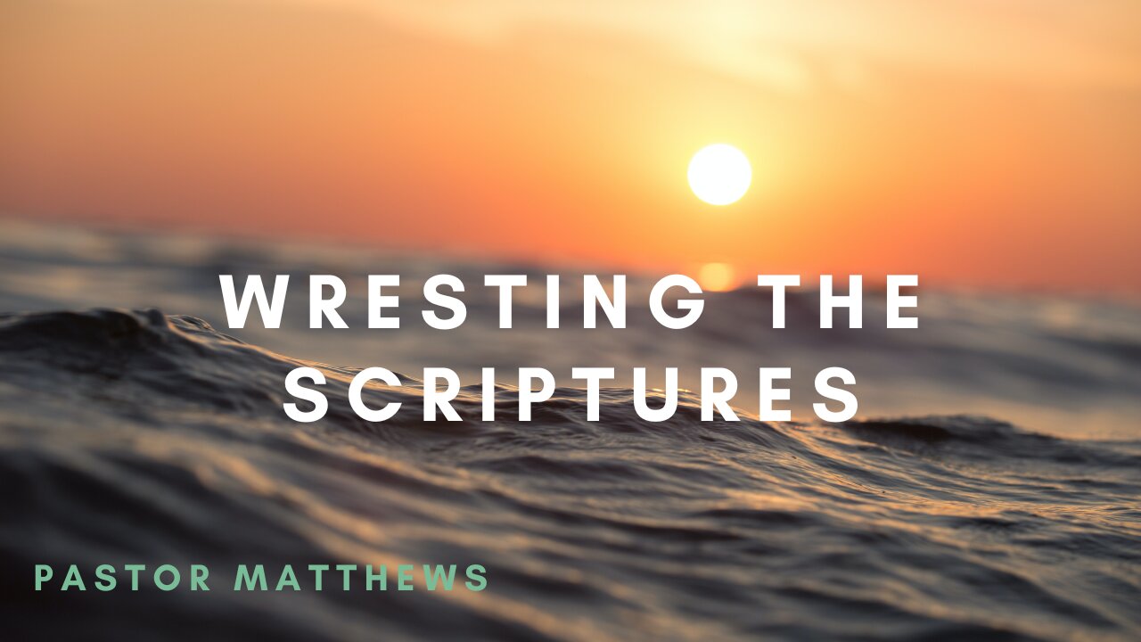 "Wresting The Scriptures" | Abiding Word Baptist