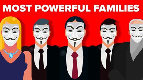 The Most Powerful Families Who Secretly Run The World