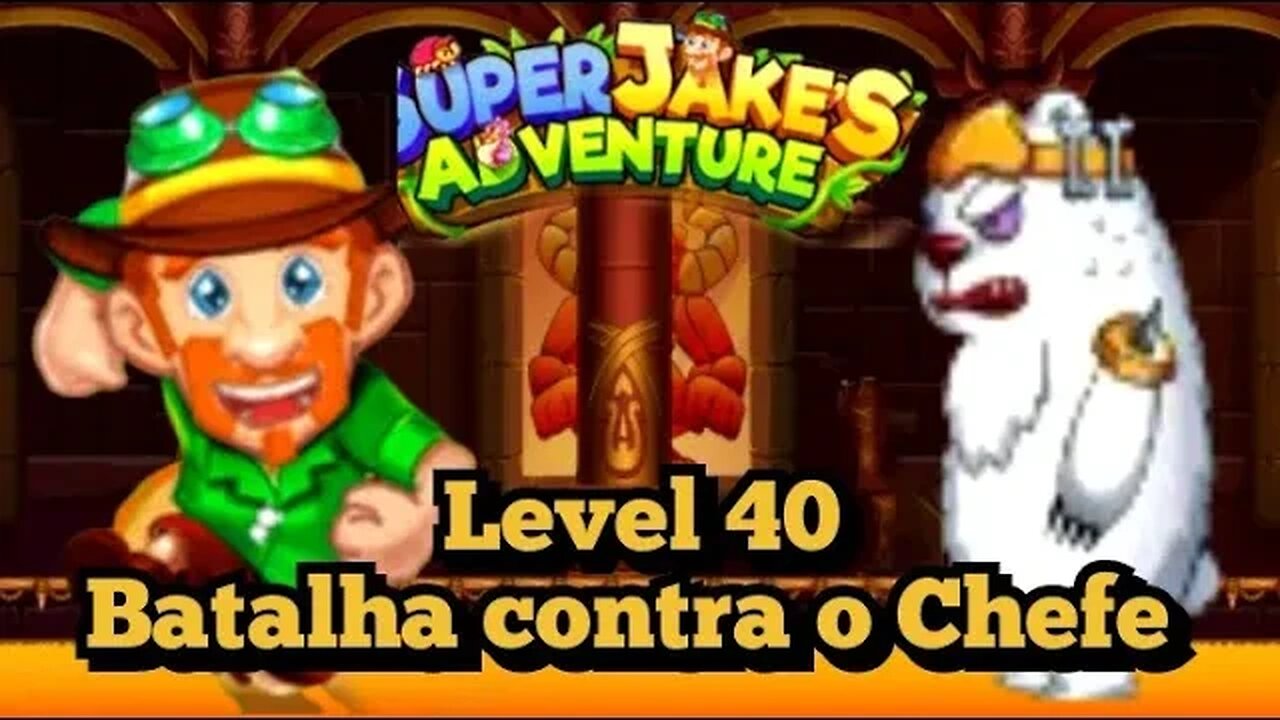 Super Jacke´s Adventure: Level 40, Batalha contra o chefe 😮