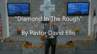 "Diamond In The Rough" By Pastor David Ellis