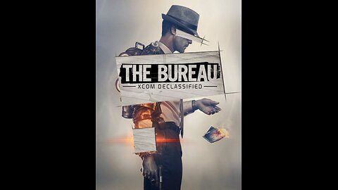 The Bureau XCOM Declassified Part 9 (Blind Playthrough)