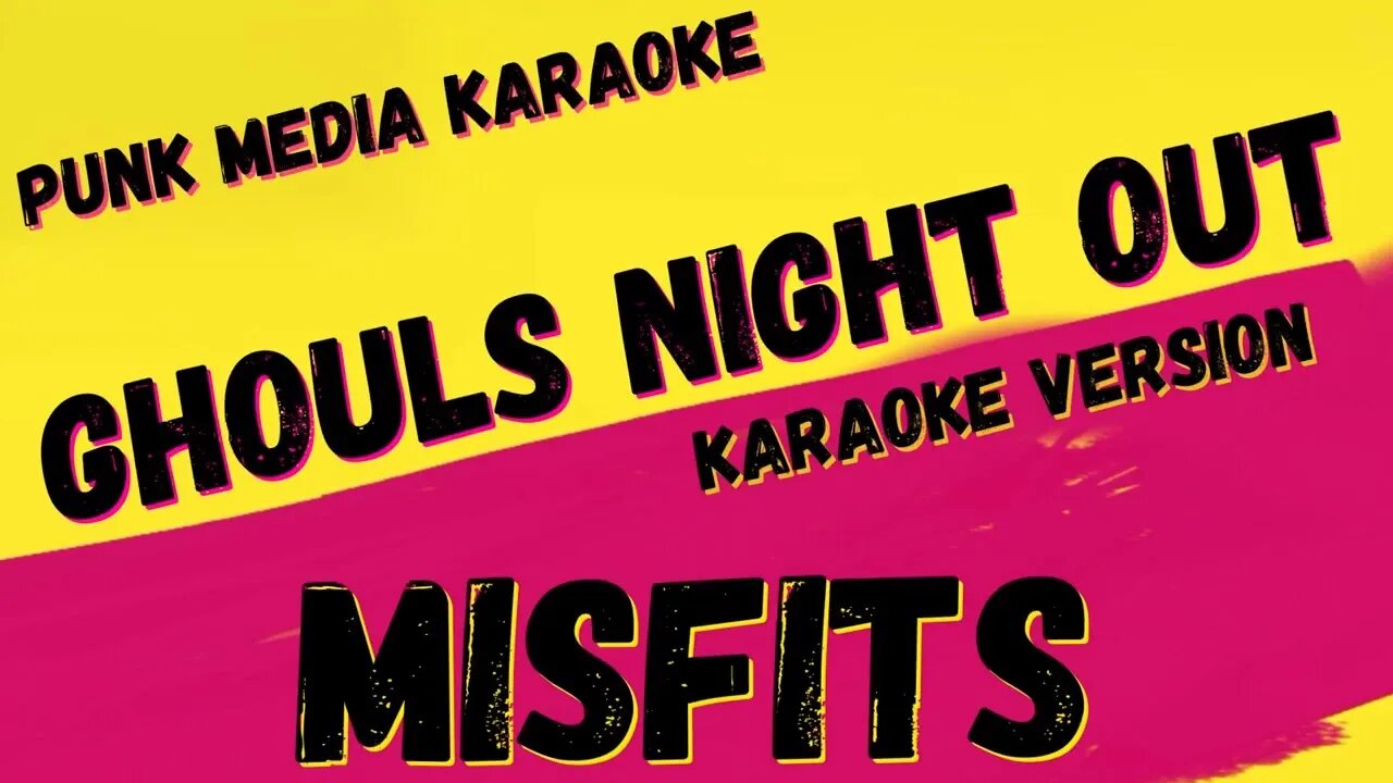 MISFITS ✴ GHOULS NIGHT OUT ✴ KARAOKE INSTRUMENTAL ✴ PMK