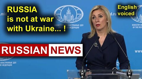 Russia is not at war with Ukraine... ! Zakharova