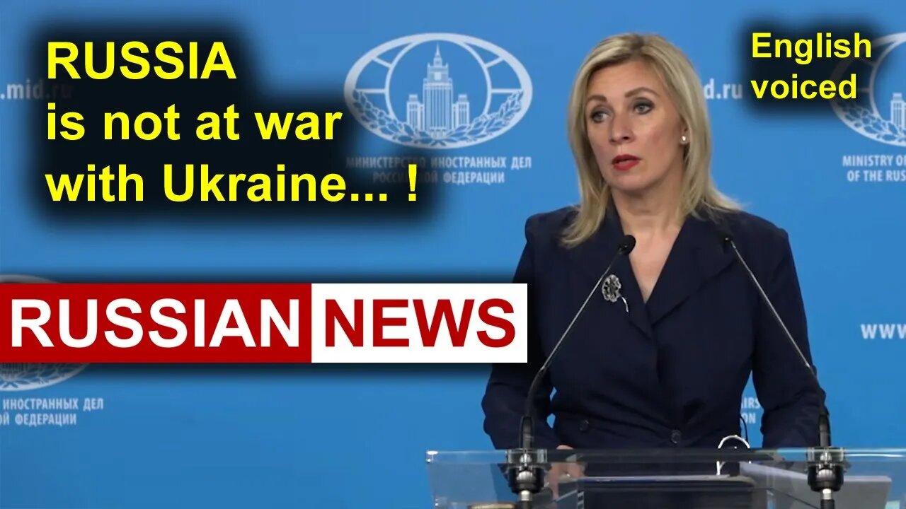 Russia is not at war with Ukraine... ! Zakharova