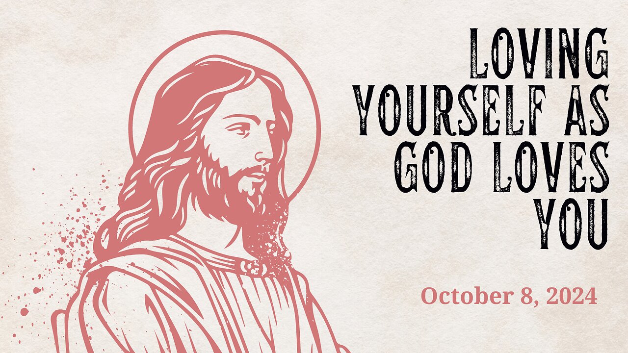 Loving Yourself as God Loves You