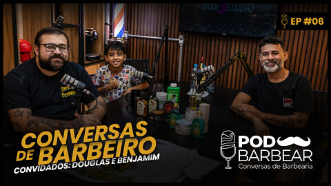 #EP06 - Conversas de Barbeiro