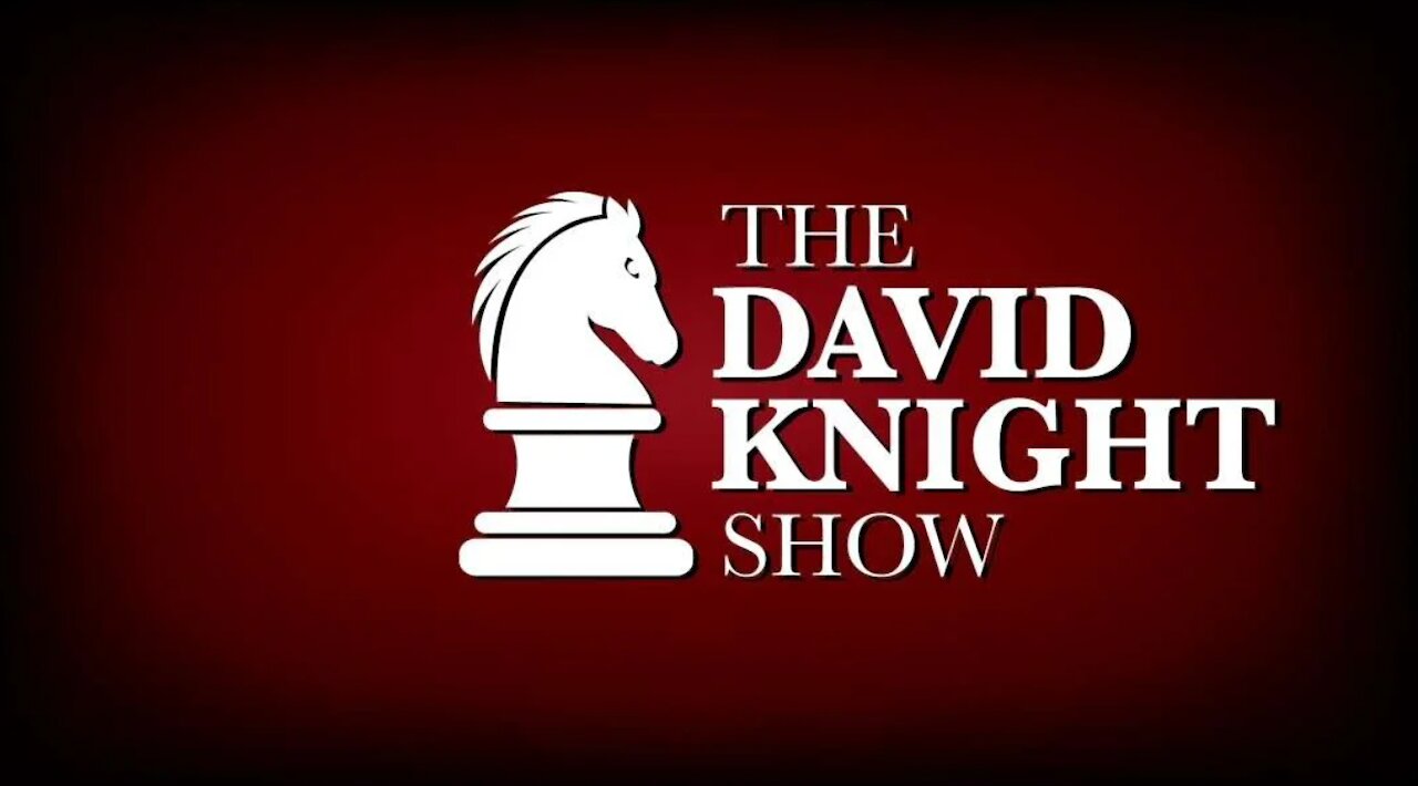 The David Knight Show 17Sep2021 - Unabridged