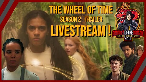 The Wheel of Time Season 2 Trailer Livestream and Reaction - LIVE as it Drops!