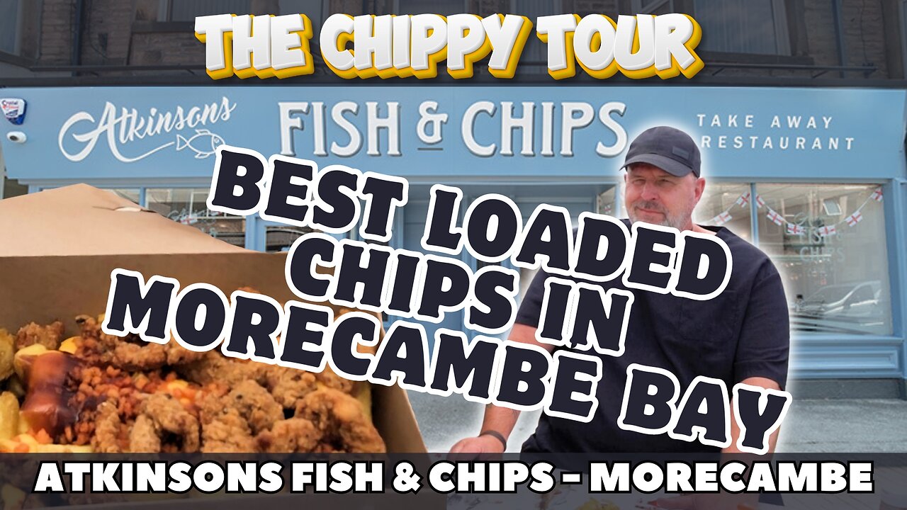 Chippy Review 33: Atkinsons Fish and Chips, Morecambe. Best Loaded Chips.