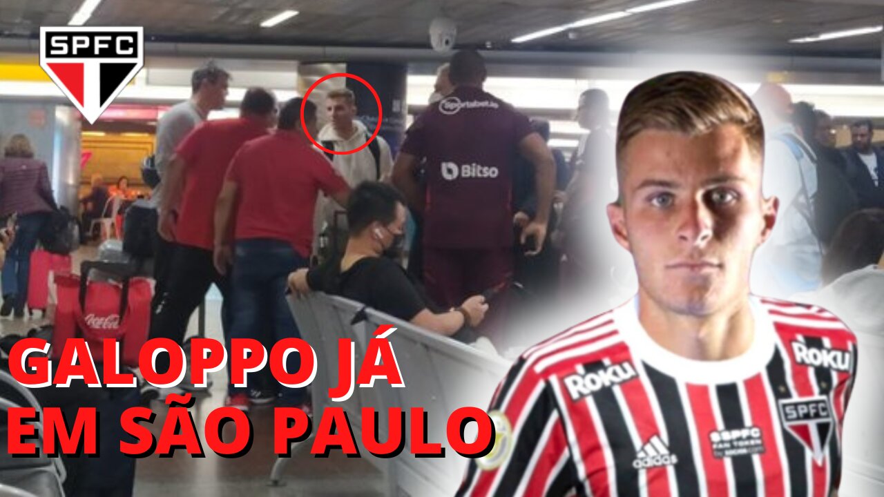 🚨URGENTE🚨Galoppo chega ao Brasil para assinar com o São Paulo😱