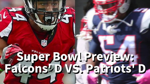 Super Bowl Preview - Falcons' D VS. Patriots' D