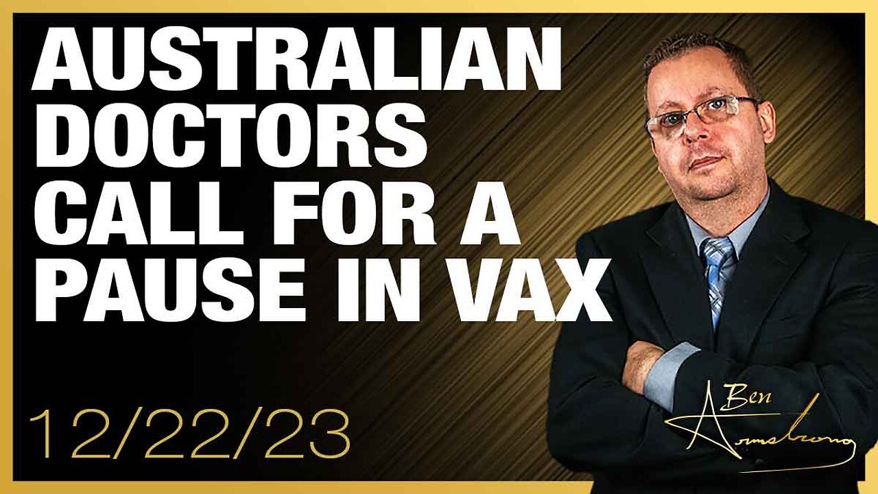 The Ben Armstrong Show | Australian Doctors Call for a Pause in Covid-19 Vaccines