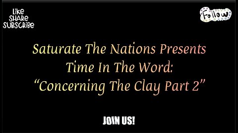 Time In The Word: Concerning The Clay Pt. 2