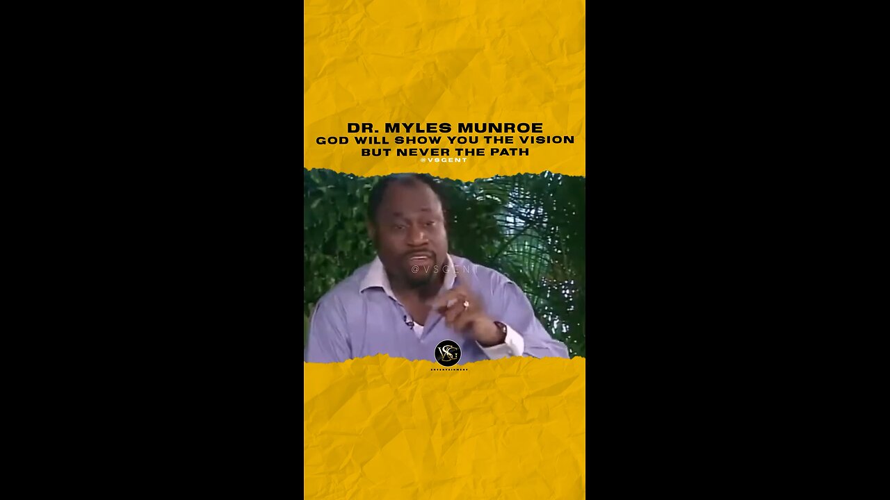 @mylesmunroe God will show you the vision but never the path