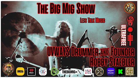 ‘UVWAYS’ Drummer & Founder Robby Staebler, Let's Talk Music Live on The Big Mig Show |EP397