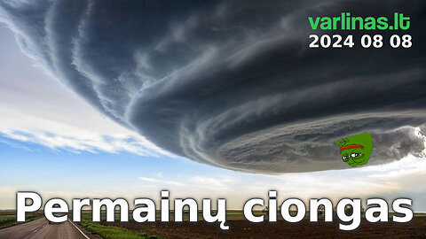 Varlinas tiesiogiai - 2024 08 08 - Permainų ciongas