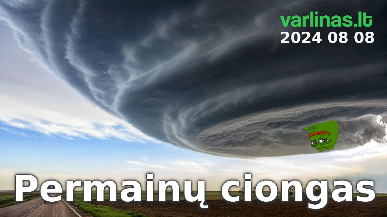 Varlinas tiesiogiai - 2024 08 08 - Permainų ciongas