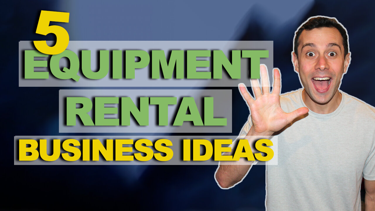 5 Equipment Rental Business Ideas