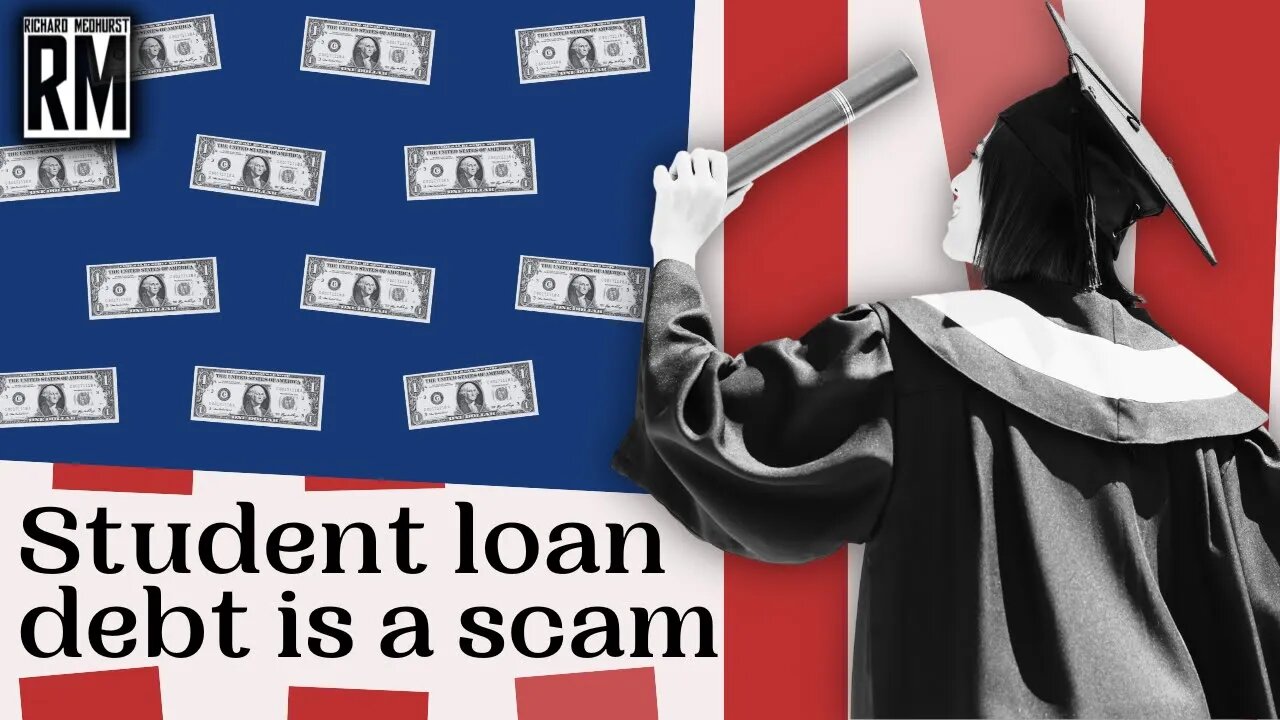 Student Loan Debt Is a SCAM