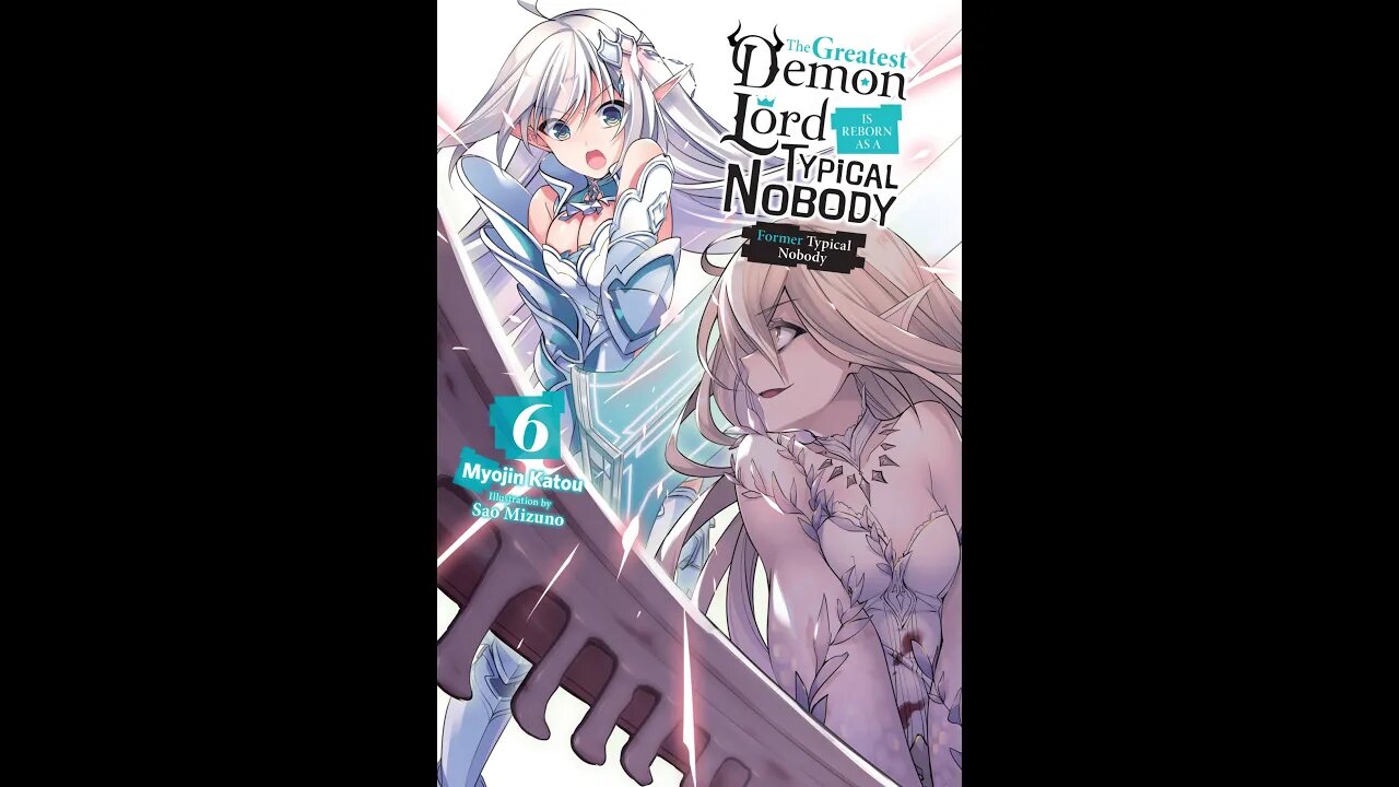 The Greatest Demon Lord Is Reborn as a Typical Nobody Volume 6
