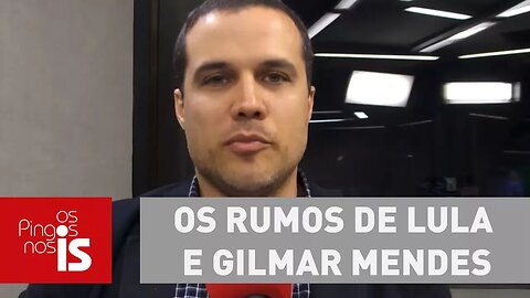 Felipe: Os rumos de Lula e Gilmar Mendes em 2018