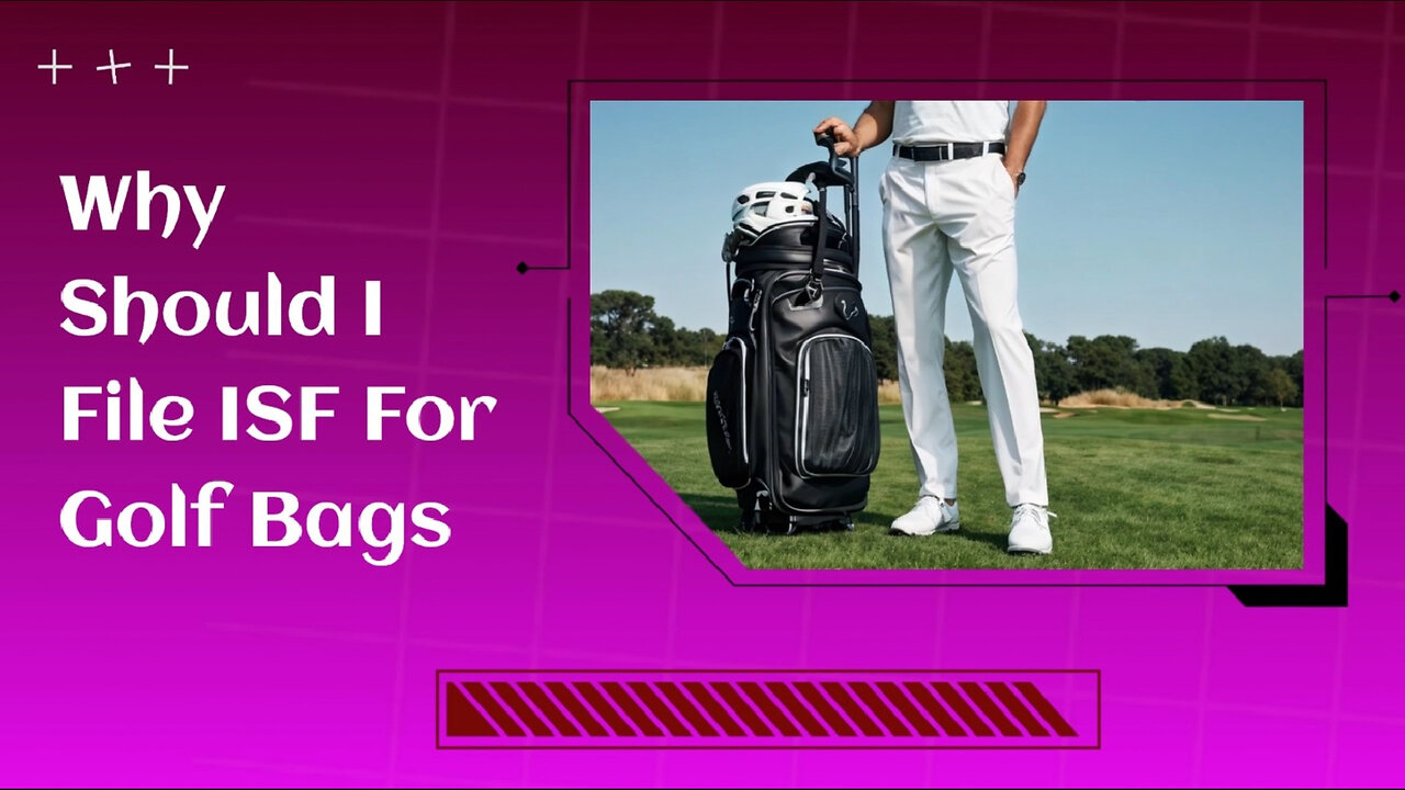 Master Your Swing: The Importance of Filing an ISF for Golf Bags