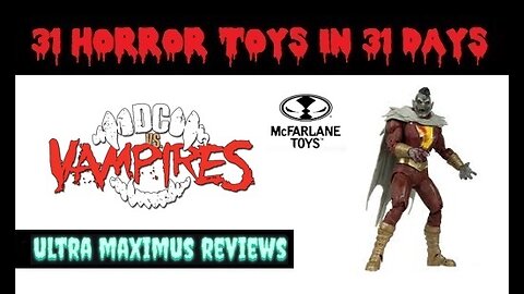 🎃 Vampire Shazam! | DC vs Vampires | 31 Horror Toys in 31 Days