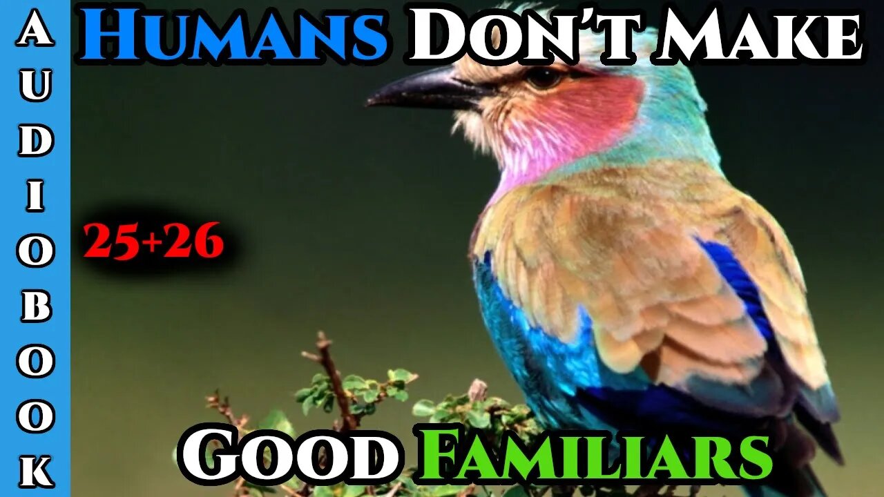 Humans ARE CHAOS - Humans Don't make Good Familiars (Ongoing) - Ch.25+26 | HFY | Fantasy |